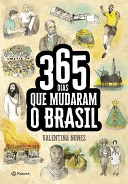 Imagem de 365 DIAS QUE MUDARAM A HISTORIA DO BRASIL