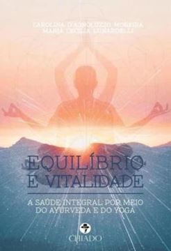 Imagem de EQUILIBRIO E VITALIDADE - A SAUDE INTEGRAL POR MEIO DO AYURVEDA E DO YOGA