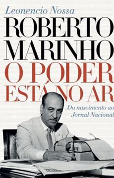 Imagem de ROBERTO MARINHO - O PODER ESTA NO AR
