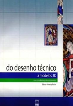 Imagem de DO DESENHO TECNICO A MODELO 3D - UMA INTRODUCAO PRATICA E INTERATIVA