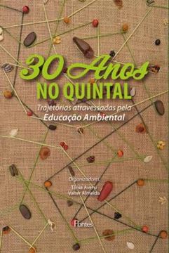 Imagem de 30 ANOS NO QUINTAL - TRAJETORIAS ATRAVESSADAS PELA EDUCACAO AMBIENTAL