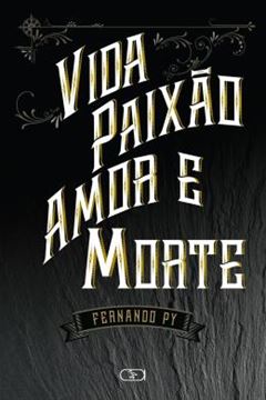 Imagem de VIDA PAIXAO AMOR E MORTE