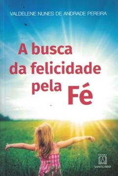 Imagem de A BUSCA DA FELICIDADE PELA FE