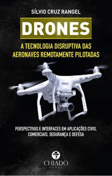 Picture of DRONES - A TECNOLOGIA DISRUPTIVA DAS AERONAVES REMOTAMENTE PILOTADAS