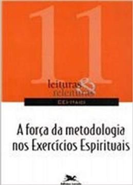 Imagem de A FORCA DA METODOLOGIA NOS EXERCICIOS ESPIRITUAIS