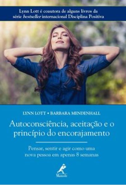 Picture of AUTOCONSCIENCIA, ACEITACAO E O PRINCIPIO DO ENCORAJAMENTO - PENSAR, SENTIR E AGIR COMO UMA NOVA PESSOA EM APENAS 8 SEMANAS