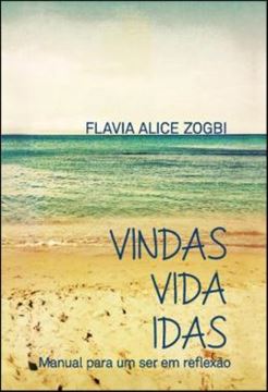 Imagem de VINDAS VIDA IDAS - MANUAL PARA UM SER EM REFLEXAO
