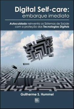 Imagem de DIGITAL SELF-CARE: EMBARQUE IMEDIATO - AUTOCUIDADO REINVENTA OS SISTEMAS DE SAUDE COM A PROTECAO DAS TECNOLOGIAS DIGITAIS