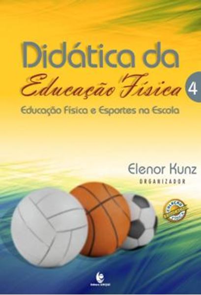 Picture of DIDATICA DA EDUCACAO FISICA - VOLUME 4 - EDUCACAO FISICA E ESPORTES NA ESCOLA