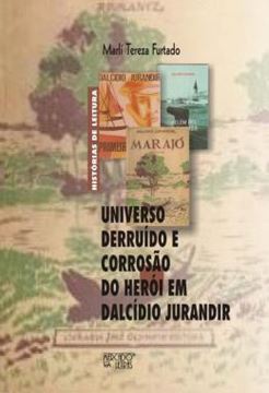 Imagem de UNIVERSO DERRUIDO E CORROSAO DO HEROI EM DALCIDIO JURANDIR