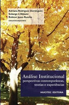 Imagem de ANALISE INSTITUCIONAL - PERSPECTIVA CONTEMPORANEAS, TEORIAS E EXPERIENCIA - 7ª ED. 