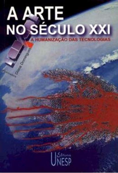 Picture of ARTE NO SECULO XXI , A  - A HUMANIZACAO DAS TECNOLOGIAS