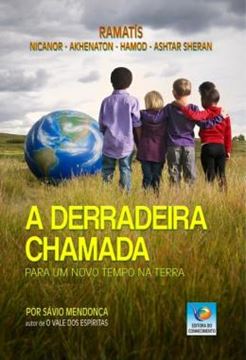 Imagem de A DERRADEIRA CHAMADA - PARA UM NOVO TEMPO NA TERRA