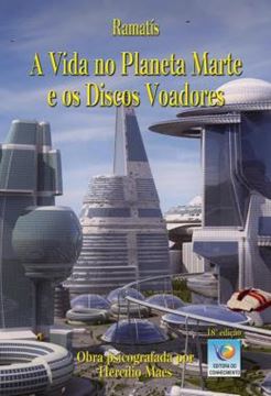 Imagem de A VIDA NO PLANETA MARTE E OS DISCOS VOADORES