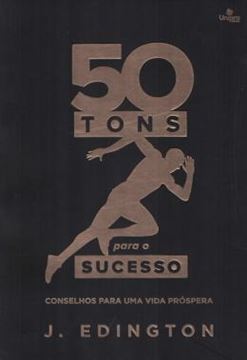 Imagem de 50 TONS PARA O SUCESSO - CONSELHOS PARA UMA VIDA PROSPERA