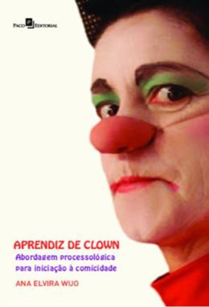 Picture of APRENDIZ DE CLOWN - ABORDAGEM PROCESSOLOGICA PARA INICIACAO A COMICIDADE