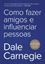 Imagem de COMO FAZER AMIGOS E INFLUENCIAR PESSOAS