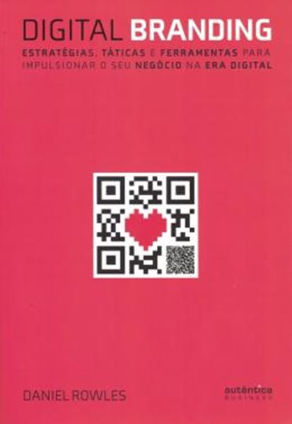 Picture of DIGITAL BRANDING - ESTRATEGIAS, TATICAS E FERRAMENTAS PARA IMPULSIONAR O SEU NEGOCIO NA ERA DIGITAL