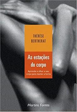 Imagem de AS ESTACOES DO CORPO - APRENDA A OLHAR O SEU CORPO PARA MANTER A FORMA