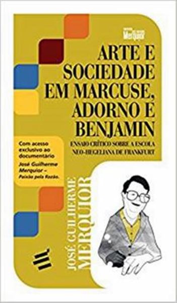Picture of ARTE E SOCIEDADE EM MARCUSE, ADORNO E BENJAMIN - ENSAIO CRiTICO SOBRE A ESCOLA NEO-HEGELIANA DE FRAN