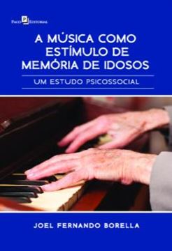 Imagem de A MUSICA COMO ESTIMULO DE MEMORIA DE IDOSOS - UM ESTUDO PSICOSSOCIAL