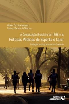 Imagem de CONSTITUICAO BRASILEIRA DE 1988 E AS POLITICAS PUBLICAS DE ESPORTE E LAZER, AS