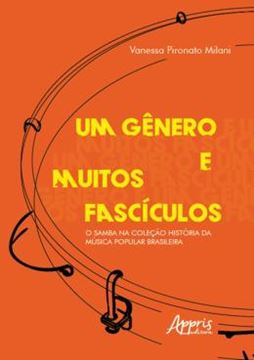 Imagem de UM GENERO E MUITOS FASCICULOS - O SAMBA NA COLECAO HISTORIA DA MUSICA POPULAR BRASILEIRA