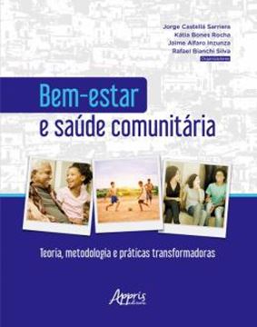 Imagem de BEM-ESTAR E SAUDE COMUNITARIA: TEORIA, METODOLOGIA E PRATICAS TRANSFORMADORAS