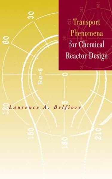 Picture of TRANSPORT PHENOMENA FOR CHEMICAL REACTOR DESIGN