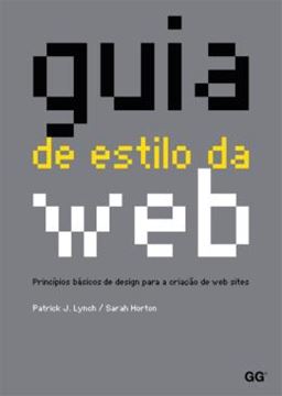 Imagem de GUIA DE ESTILO DA WEB - PRINCIPIOS BASICOS DE DESIGN PARA A CRIACAO DE WEB SITES