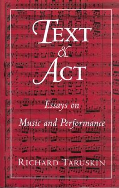 Picture of TEXT AND ACT - ESSAYS ON MUSIC AND PERFORMANCE