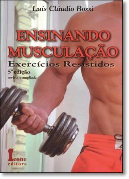 Imagem de ENSINANDO MUSCULACAO   EXERCICIOS RESISTIDOS   3ª EDICAO 