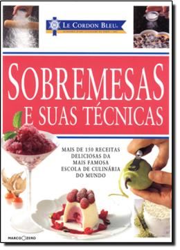 Imagem de LE CORDON BLEU: SOBREMESAS E SUAS TECNICAS