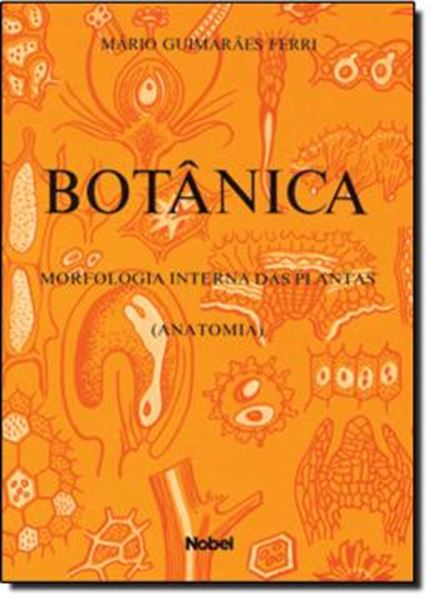 Picture of BOTANICA - MORFOLOGIA INTERNA DAS PLANTAS