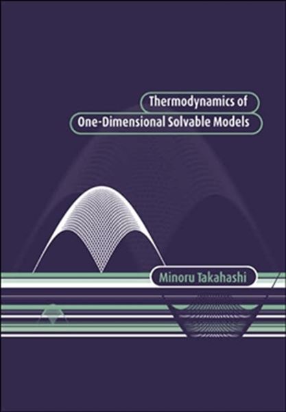 Picture of THERMODYNAMICS OF ONE-DIMENSIONAL SOLVABLE MODELS