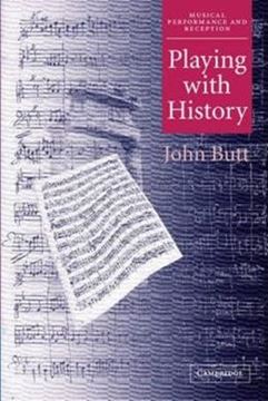 Imagem de PLAYING WITH HISTORY - THE HISTORICAL APPROACH TO MUSICAL PERFORMANCE