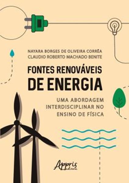 Picture of FONTES RENOVAVEIS DE ENERGIA: UMA ABORDAGEM INTERDISCIPLINAR NO ENSINO DA FISICA