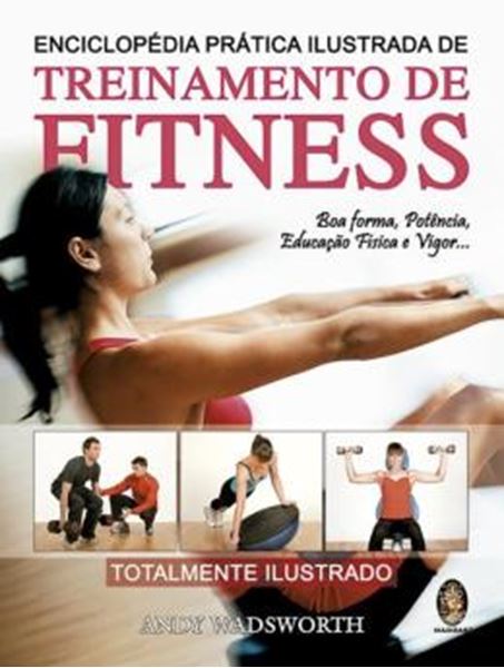 Picture of ENCICLOPEDIA PRATICA ILUSTRADA TREINAMENTO FITNESS