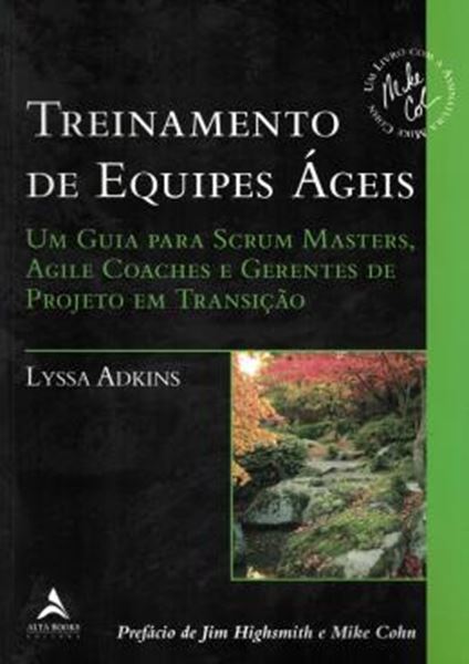 Picture of TREINAMENTO DE EQUIPES AGEIS - UM GUIA PARA SCRUM MASTERS, AGILE COACHES E GERENTES DE PROJETO EM TRANSICAO