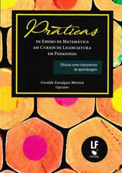 Picture of PRATICAS DE ENSINO DE MATEMATICA EM CURSOS DE LICENCIATURA EM PEDAGOGIA - OFICINAS COMO INSTRUMENTOS DE APREDIZAGEM