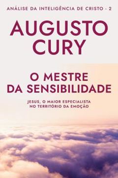 Imagem de O MESTRE DA SENSIBILIDADE - ANALISE DA INTELIGENCIA DE CRISTO - LIVRO 2