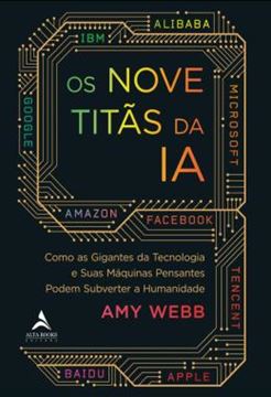 Imagem de OS NOVE TITAS DA IA - COMO OS GIGANTES DA TECNOLOGIA E SUAS MAQUINAS PENSANTES PODEM SUBVERTER A HUMANIDADE