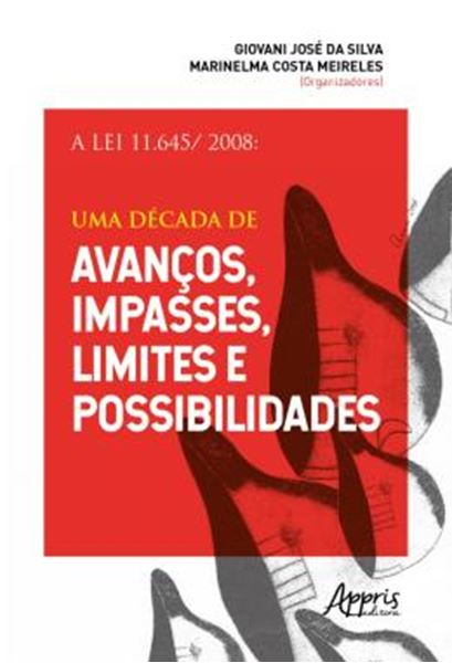 Picture of A LEI 11.645/2008: UMA DECADA DE AVANCOS, IMPASSES, LIMITES E POSSIBILIDADES