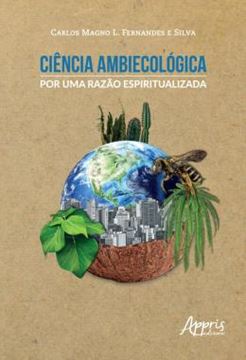 Imagem de CIENCIA AMBIECOLOGICA: POR UMA RAZAO ESPIRITUALIZADA