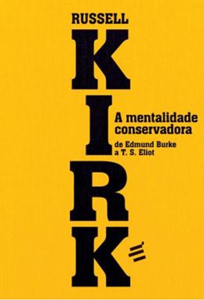 Picture of A MENTALIDADE CONSERVADORA - DE EDMUND BURKE A T. S. ELIOT