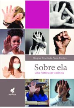 Imagem de SOBRE ELA - UMA HISTORIA DE VIOLENCIA