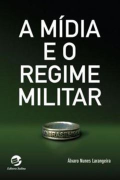 Imagem de A MIDIA E O REGIME MILITAR