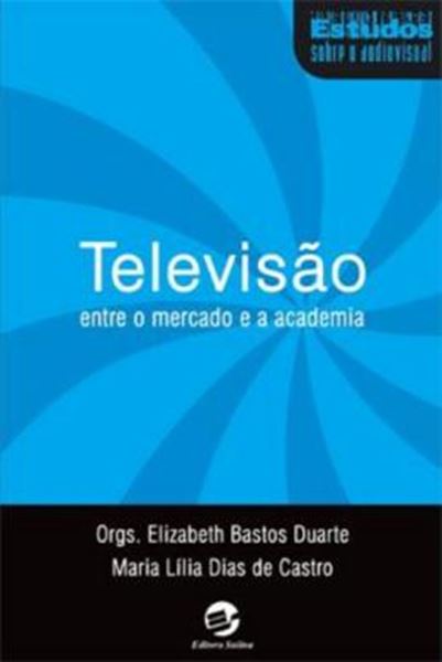 Picture of TELEVISAO ENTRE O MERCADO E A ACADEMIA