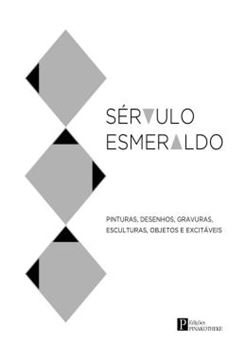Imagem de SERVULO ESMERALDO - PINTURAS. DESENHOS, GRAVURAS, ESCULTURAS, OBJETOS E EXCITAVEIS