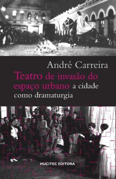 Picture of TEATRO DE INVASAO DO ESPACO URBANO: A CIDADE COMO DRAMATURGIA